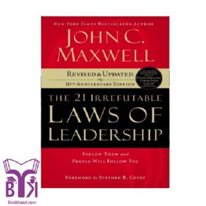 The 21 Irrefutable Laws Of Leadership