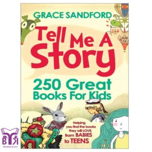 Tell Me A Story (250 Great Books for Kids)