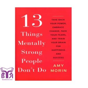 13Things Mentally Strong People Dont Do